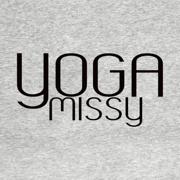 Yoga Missy by Worthinessclothing